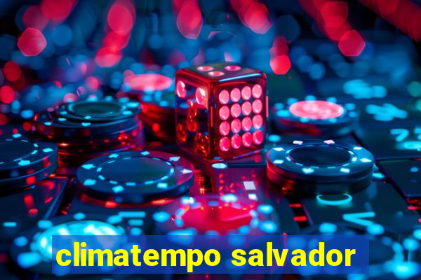 climatempo salvador